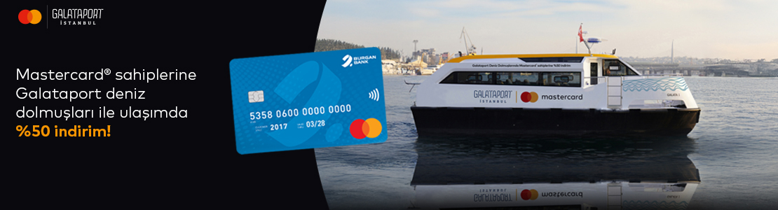 Burgan Bank Mastercard sahiplerine Galataport deniz dolmuşlarında 50% indirim!